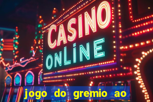 jogo do gremio ao vivo hd